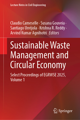 Sustainable Waste Management and Circular Economy: Select Proceedings of Egrwse 2025, Volume 1-cover