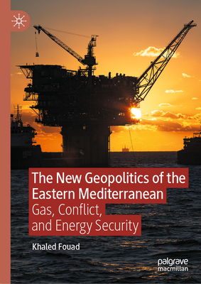 The New Geopolitics of the Eastern Mediterranean: Gas, Conflict, and Energy Security-cover