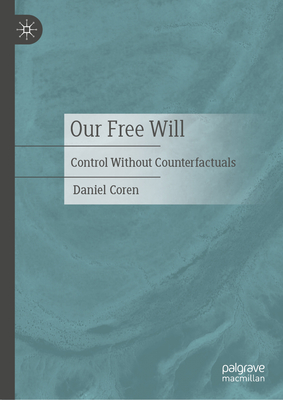 Our Free Will: Control Without Counterfactuals-cover