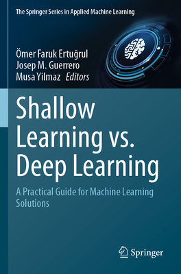 Shallow Learning vs. Deep Learning: A Practical Guide for Machine Learning Solutions-cover