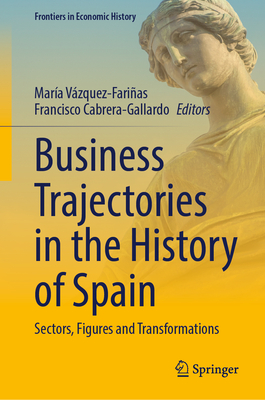 Business Trajectories in the History of Spain: Sectors, Figures and Transformations-cover