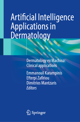 Artificial Intelligence Applications in Dermatology: Dermatology Ex Machina: Clinical Applications-cover