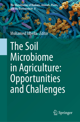 The Soil Microbiome in Agriculture: Opportunities and Challenges-cover