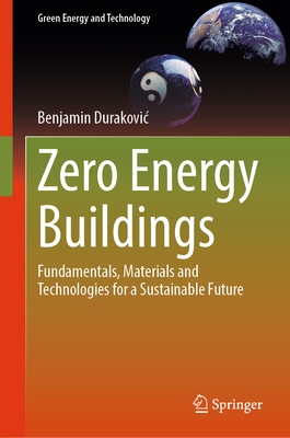 Zero Energy Buildings: Fundamentals, Materials and Technologies for a Sustainable Future-cover