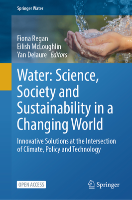 Water: Science, Society and Sustainability in a Changing World: Innovative Solutions at the Intersection of Climate, Policy and Technology-cover