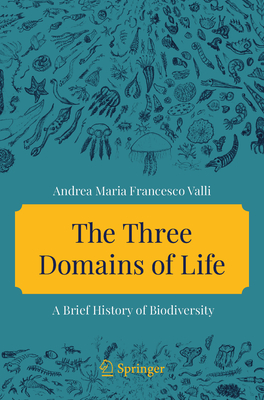 The Three Domains of Life: A Brief History of Biodiversity-cover
