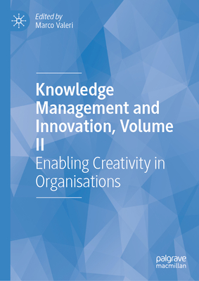 Knowledge Management and Innovation, Volume II: Enabling Creativity in Organisations-cover