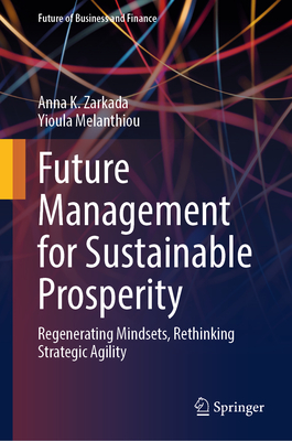 Future Management for Sustainable Prosperity: Regenerating Mindsets, Rethinking Strategic Agility-cover