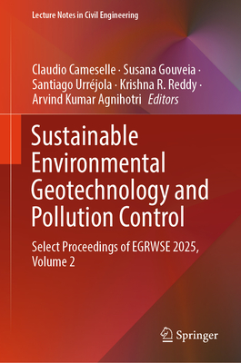 Sustainable Environmental Geotechnology and Pollution Control: Select Proceedings of Egrwse 2025, Volume 2-cover