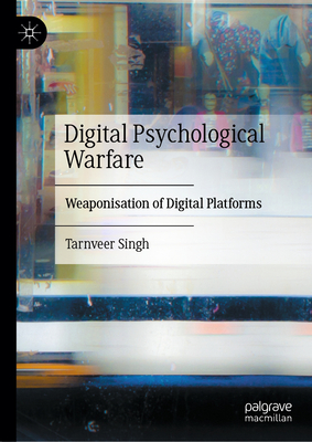 Digital Psychological Warfare: Weaponisation of Digital Platforms-cover