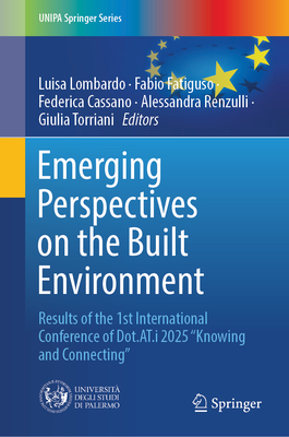 Emerging Perspectives on the Built Environment: Results of the 1st International Conference of Dot.At.I 2025 "Knowing and Connecting"-cover