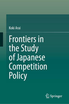 Frontiers in the Study of Japanese Competition Policy-cover