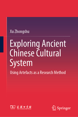 Exploring Ancient Chinese Cultural System: Using Artefacts as a Research Method-cover