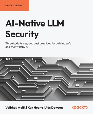 AI-Native LLM Security: Threats, defenses, and best practices for building safe and trustworthy AI-cover