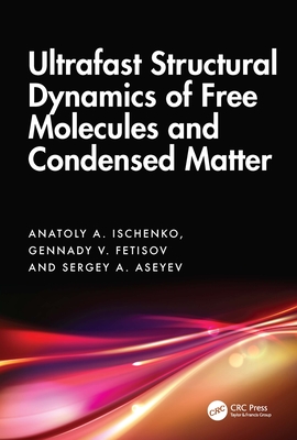Ultrafast Structural Dynamics of Free Molecules and Condensed Matter-cover