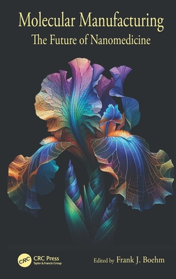 Molecular Manufacturing: The Future of Nanomedicine-cover