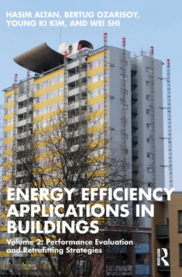 Energy Efficiency Applications in Buildings: Volume 2: Performance Evaluation and Retrofitting Strategies-cover