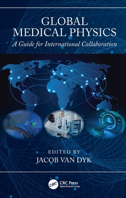 Global Medical Physics: A Guide for International Collaboration-cover