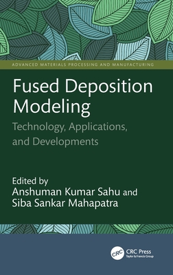 Fused Deposition Modeling: Technology, Applications, and Developments-cover