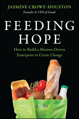 Feeding Hope: How to Build a Mission-Driven Enterprise to Create Change-cover