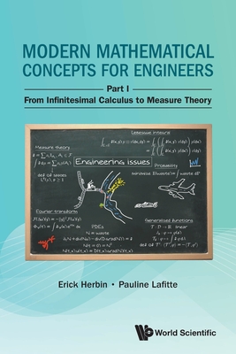 Modern Mathematical Concepts for Engineers - Part I: From Infinitesimal Calculus to Measure Theory-cover