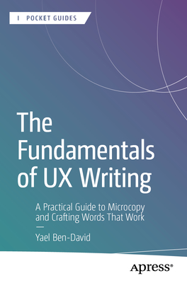 The Fundamentals of UX Writing: A Practical Guide to Microcopy and Crafting Words That Work-cover