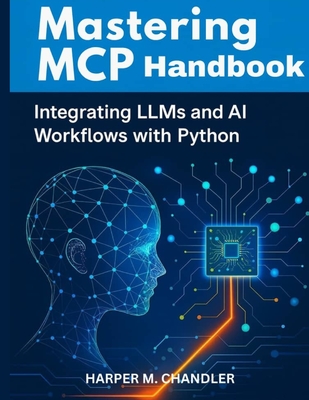 Mastering MCP Handbook: Integrating LLMs and AI Workflows with Python-cover