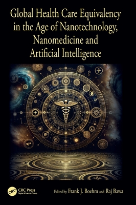Global Health Care Equivalency in the Age of Nanotechnology, Nanomedicine and Artificial Intelligence-cover