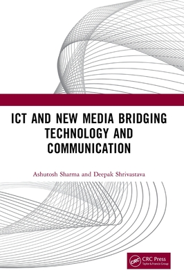 ICT and New Media Bridging Technology and Communication-cover