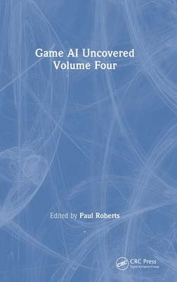 Game AI Uncovered: Volume Four-cover