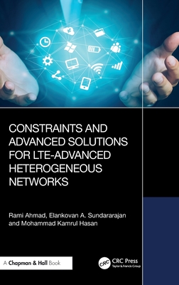 Constraints and Advanced Solutions for Lte-Advanced Heterogeneous Networks-cover