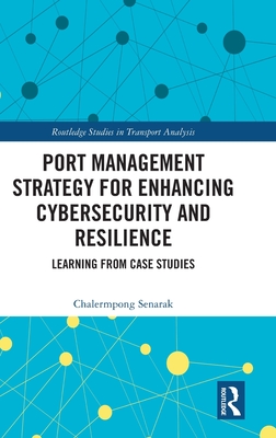 Port Management Strategy for Enhancing Cybersecurity and Resilience: Learning from Case Studies-cover