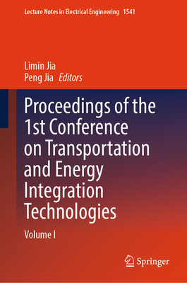 Proceedings of the 1st Conference on Transportation and Energy Integration Technologies: Volume I-cover