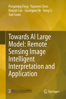 Towards AI Large Model: Remote Sensing Image Intelligent Interpretation and Application-cover