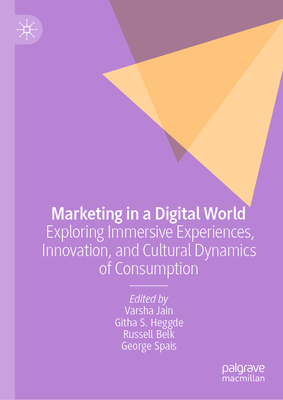 Marketing in a Digital World: Exploring Immersive Experiences, Innovation, and Cultural Dynamics of Consumption-cover