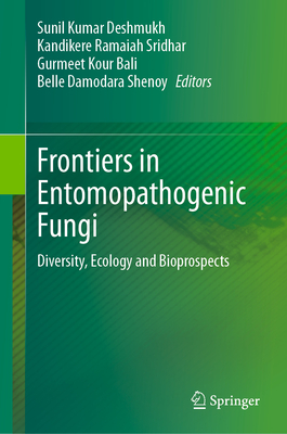 Frontiers in Entomopathogenic Fungi: Diversity, Ecology and Bioprospects-cover