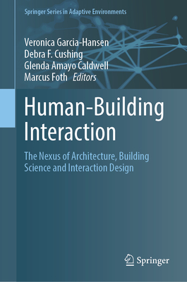 Human-Building Interaction: The Nexus of Architecture, Building Science and Interaction Design-cover