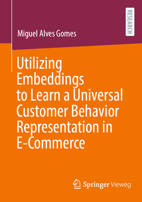 Utilizing Embeddings to Learn a Universal Customer Behavior Representation in E-Commerce-cover