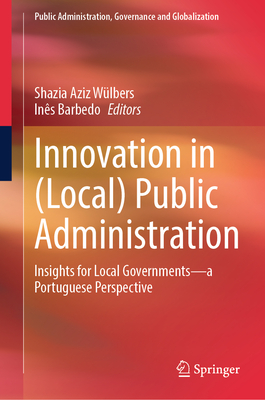 Innovation in (Local) Public Administration: Insights for Local Governments--A Portuguese Perspective-cover