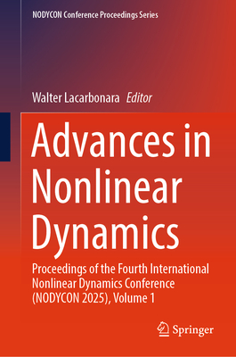 Advances in Nonlinear Dynamics: Proceedings of the Fourth International Nonlinear Dynamics Conference (Nodycon 2025), Volume 1-cover