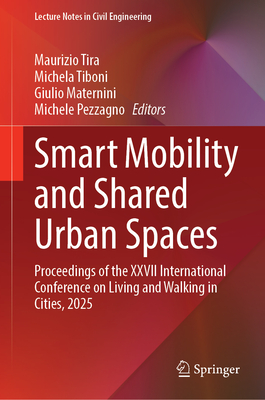 Smart Mobility and Shared Urban Spaces: Proceedings of the XXVII International Conference on Living and Walking in Cities, 2025-cover