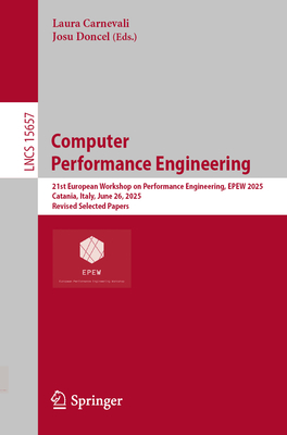 Computer Performance Engineering: 21st European Workshop on Performance Engineering, Epew 2025, Catania, Italy, June 26, 2025, Revised Selected Papers-cover