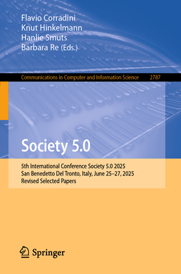 Society 5.0: 5th International Conference Society 5.0 2025, San Benedetto del Tronto, Italy, June 25-27, 2025, Revised Selected Papers-cover