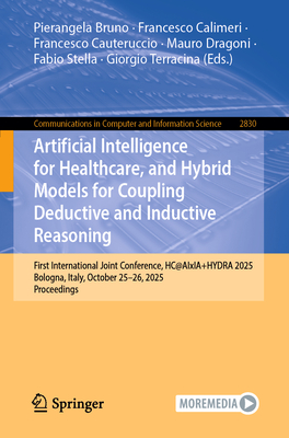 Artificial Intelligence for Healthcare, and Hybrid Models for Coupling Deductive and Inductive Reasoning: First International Joint Conference, Hc@aix-cover