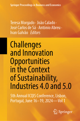 Challenges and Innovation Opportunities in the Context of Sustainability, Industries 4.0 and 5.0: 5th Annual Icqis Conference, Lisbon, Portugal, June-cover