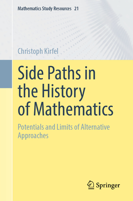 Side Paths in the History of Mathematics: Potentials and Limits of Alternative Approaches-cover