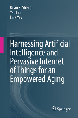 Harnessing Artificial Intelligence and Pervasive Internet of Things for an Empowered Aging-cover