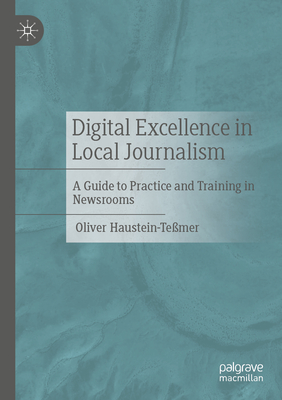 Digital Excellence in Local Journalism: A Guide to Practice and Training in Newsrooms-cover