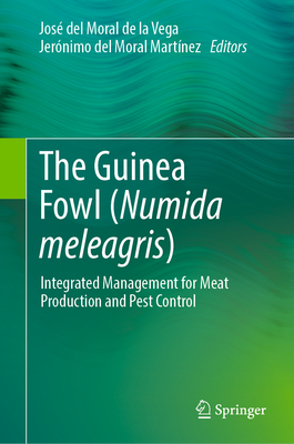 The Guinea Fowl (Numida Meleagris): Integrated Management for Meat Production and Pest Control-cover