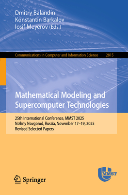 Mathematical Modeling and Supercomputer Technologies: 25th International Conference, Mmst 2025, Nizhny Novgorod, Russia, November 17-19, 2025, Revised-cover